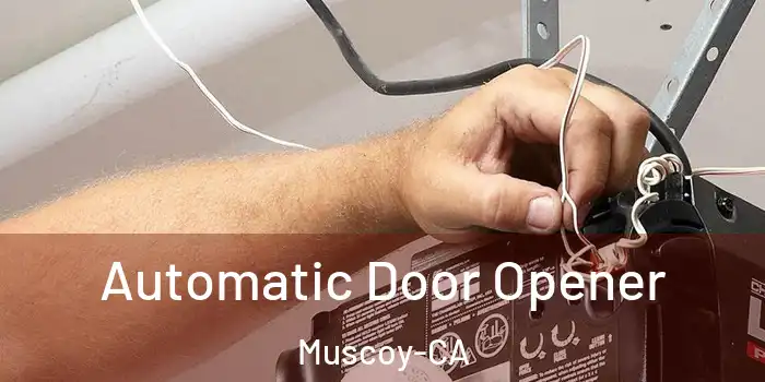 Automatic Door Opener Muscoy-CA