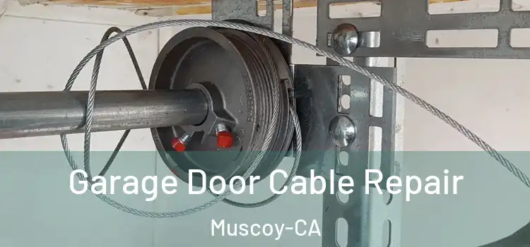  Garage Door Cable Repair Muscoy-CA